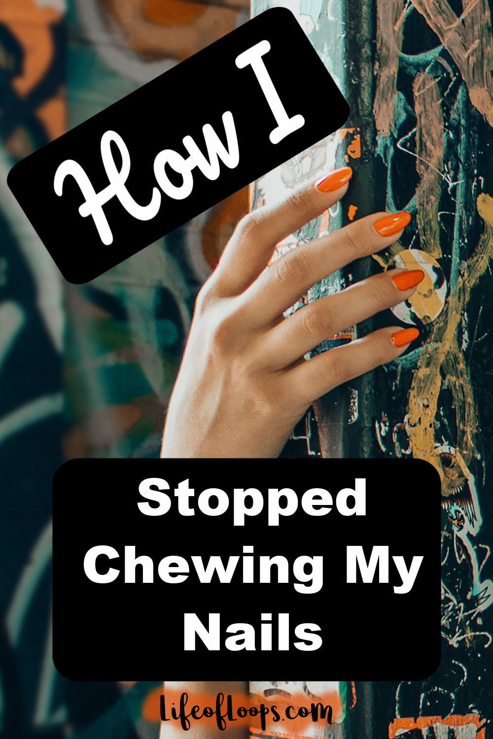 How I Stopped Chewing My Nails Life of Loops